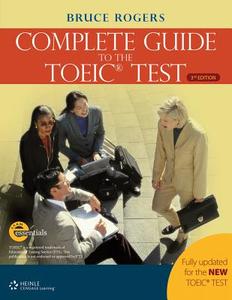 The Complete Guide to the TOEIC Test di Bruce Rogers, Heinle edito da Cengage Learning, Inc
