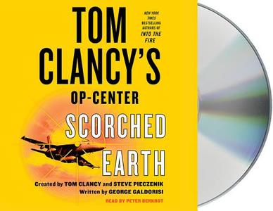 Tom Clancy's Op-Center: Scorched Earth di George Galdorisi edito da MacMillan Audio