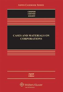 Cases and Materials on Corporations di Jesse H. Choper, John C.  Coffee, Ronald J. Gilson edito da WOLTERS KLUWER LAW & BUSINESS