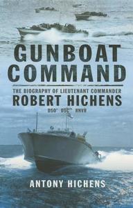 Gunboat Command di Antony Hichens edito da Pen & Sword Books Ltd