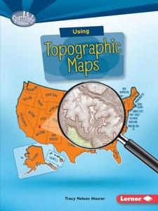 Using Topographic Maps di Tracy Nelson Maurer edito da LERNER CLASSROOM