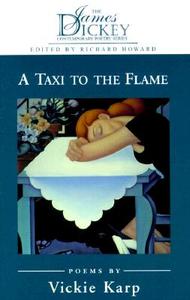 Taxi to the Flame: Poems di Vickie Karp edito da UNIV OF SOUTH CAROLINA PR