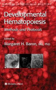 Developmental Hematopoiesis di Margaret H. Baron edito da Humana Press