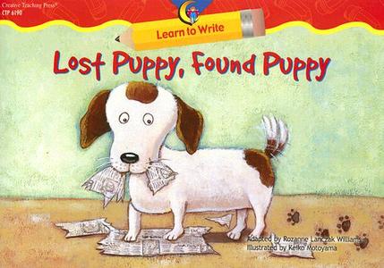 Lost Puppy, Found Puppy di Rozanne Lanczak Williams edito da Creative Teaching Press