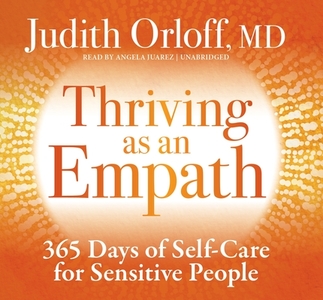 Thriving As An Empath di Judith Orloff edito da Sounds True Inc