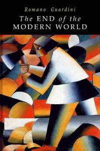 End of the Modern World di Romano Guardini edito da Martino Fine Books