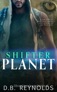 Shifter Planet di D. B. Reynolds edito da ENTANGLED PUB