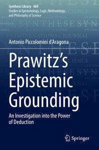 Prawitz's Epistemic Grounding di Antonio Piccolomini d¿Aragona edito da Springer International Publishing