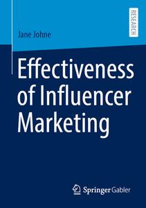 Effectiveness of Influencer Marketing di Jane Johne edito da Springer Fachmedien Wiesbaden