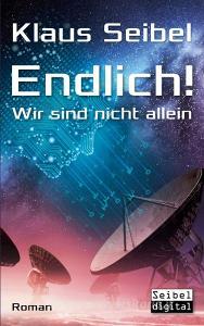 Endlich! - Wir sind nicht allein di Klaus Seibel edito da Books on Demand