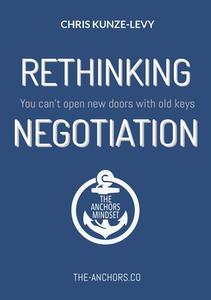 Rethinking Negotiation di Chris Kunze-Levy edito da Books on Demand