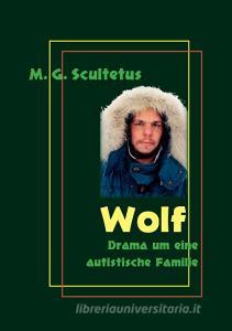 Wolf di M. G. Scultetus edito da Books on Demand