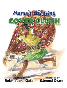 Mama's Amazing Cover Cloth di Ruby Yayra Goka edito da Sub-Saharan Publishers