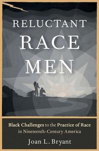 Reluctant Race Men di Joan L. Bryant edito da Oxford University Press Inc