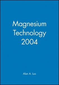 Magnesium Technology 2004 edito da Wiley