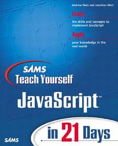 Sams Teach Yourself JavaScript in 21 Days di Jonathan A. Watt, Andrew H. Watt, Jinjer Simon edito da SAMS