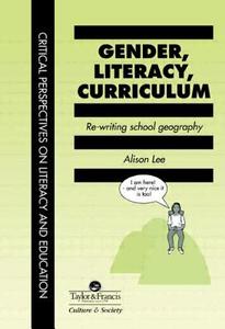 Gender, Literacy, Curriculum di Alison Lee edito da Taylor & Francis Ltd