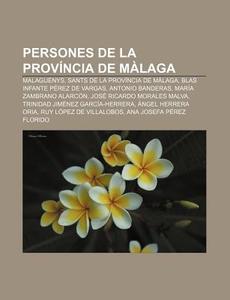 Persones De La Prov Ncia De M Laga: Mala di Font Wikipedia edito da Books LLC, Wiki Series