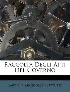 Raccolta Degli Atti del Governo edito da Nabu Press