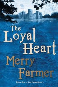The Loyal Heart di Merry Farmer edito da Createspace