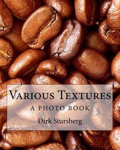 Various Textures di Dirk Stursberg edito da Createspace