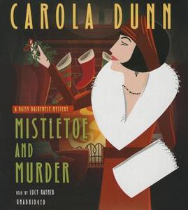 Mistletoe and Murder: A Daisy Dalrymple Mystery di Carola Dunn edito da Blackstone Audiobooks