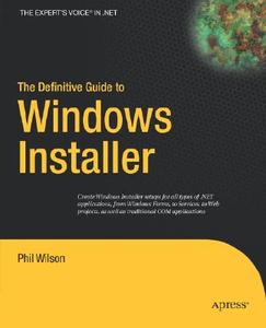 The Definitive Guide to Windows Installer di Phil Wilson edito da Apress