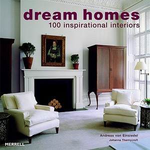 100 Inspirational Interiors di Andreas Von Einsiedel, Johanna Thornycroft edito da Merrell Publishers Ltd