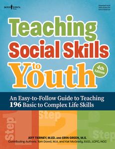 Teaching Social Skills to Youth, Fourth Edition: An Easy-To-Follow Guide to Teaching 196 Basic to Complex Life Skills di Tierney M. Ed Jeff, Green Erin edito da BOYS TOWN PR