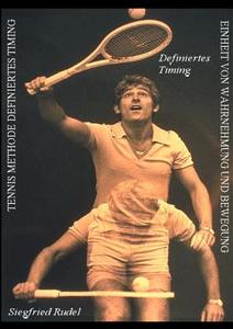 Tennis Methode Definiertes Timing di Siegfried Rudel edito da Books on Demand