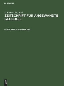 Zeitschrift für Angewandte Geologie, Band 6, Heft 11, November 1960 edito da De Gruyter