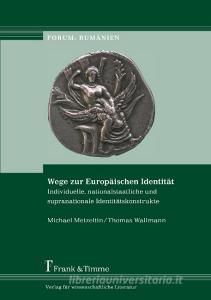 Wege zur Europäischen Identität di Michael Metzeltin, Thomas Wallmann edito da Frank und Timme GmbH