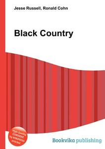 Black Country di Jesse Russell, Ronald Cohn edito da Book On Demand Ltd.