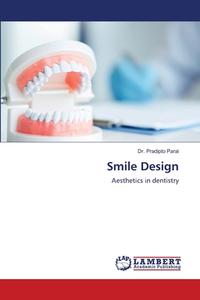 Smile Design di Dr Pradipto Parai edito da Lap Lambert Academic Publishing