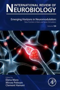 Emerging Horizons In Neuromodulation: New Frontiers In Brain And Spine Stimulation edito da Elsevier Science Publishing Co Inc