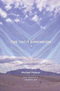 The Tacit Dimension di Michael Polanyi edito da The University of Chicago Press