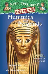 Mummies and Pyramids: A Nonfiction Companion to Magic Tree House #3: Mummies in the Morning di Will Osborne, Mary Pope Osborne edito da Random House Books for Young Readers