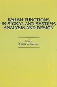 Walsh Functions in Signal and Systems Analysis and Design di Spyros G. Tzafestas edito da Springer Netherlands
