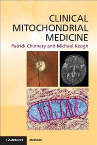 Clinical Mitochondrial Medicine di Patrick F. Chinnery edito da Cambridge University Press