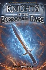 Knights of the Borrowed Dark di Dave Rudden edito da RANDOM HOUSE