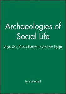Archaeologies of Social Life di Lynn Meskell edito da Wiley-Blackwell