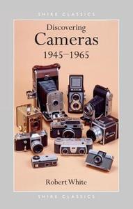 Cameras, 1945-65 di Robert White edito da Bloomsbury Publishing PLC