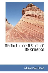 Martin Luther di Edwin Doak Mead edito da Bibliolife