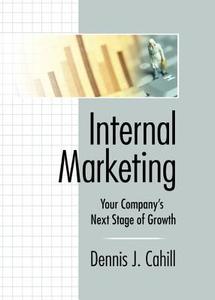 Internal Marketing di William Winston, Dennis J. Cahill edito da Taylor & Francis Ltd