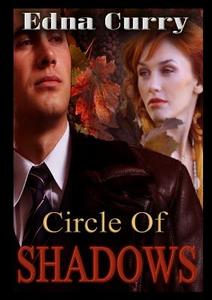 Circle Of Shadows di Edna Curry edito da Lulu.com