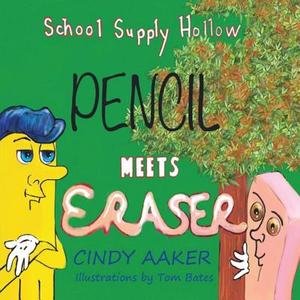 School Supply Hollow- Book 1 Pencil Meets Eraser di Cindy Aaker edito da FRIESENPR