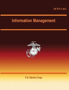 Information Management di U. S. Marine Corps edito da Createspace