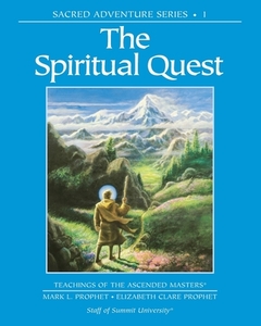 The Spiritual Quest di Elizabeth Clare Prophet, Mark L Prophet, Staff of Summit University edito da Summit University Press