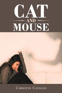 Cat and Mouse di Christin Cataldi edito da AUTHORHOUSE