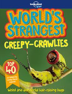 World's Strangest Creepy-Crawlies di Lonely Planet Kids edito da LONELY PLANET PUB